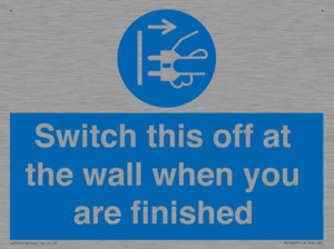 Switch this off at the wall when you are finished